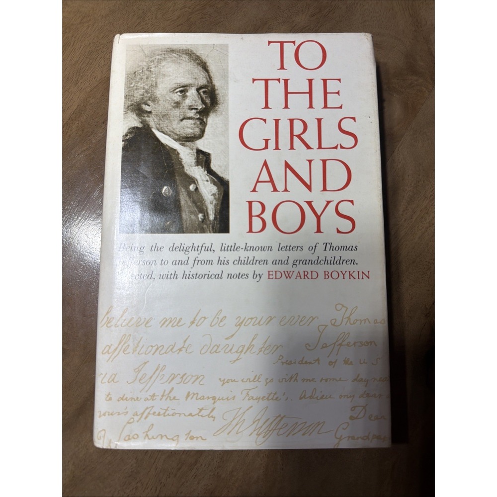 To The Girls and Boys 1964 1st Ed 1st Print Jefferson Letters Edward Boykin